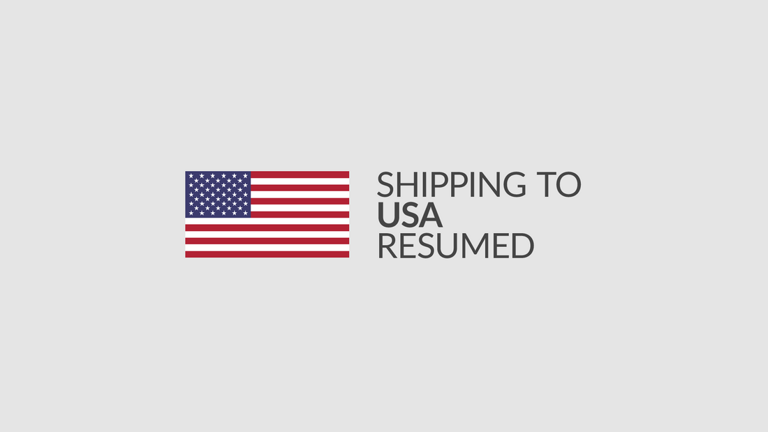 Shipping to USA Resumed